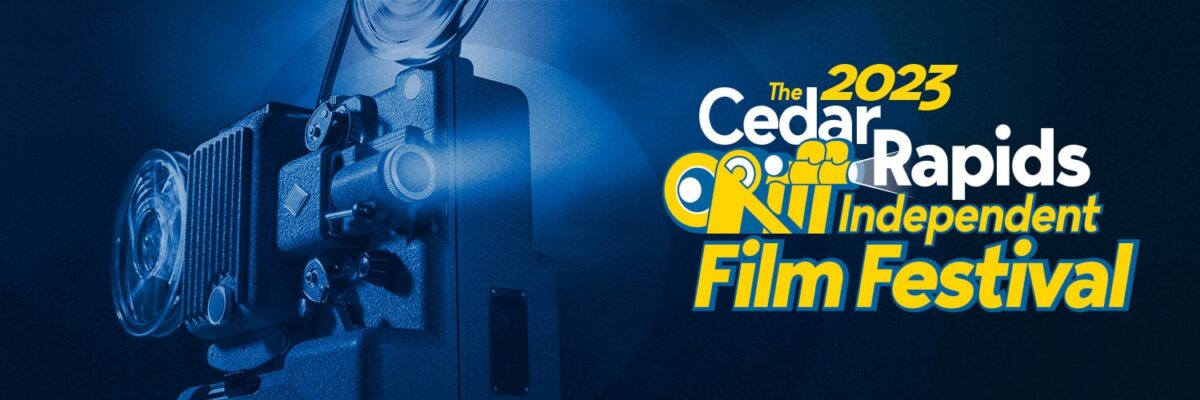 2023 Cedar Rapids Independent Film Festival_indieactivity