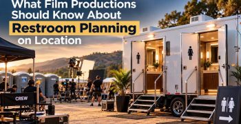 What Film Productions Should Know About Restroom Planning on Location
